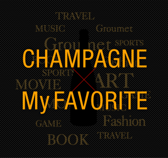 CHAMPAGNE ~ My FAVORITE