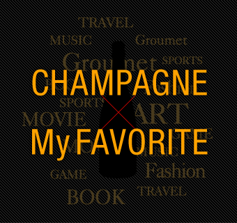 CHAMPAGNE × My FAVORITE