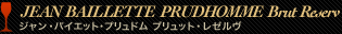 JEAN BAILLETTE PRUDHOMME Brut Reserv ジャン・バイエット・プリュドム ブリュット・レゼルヴ