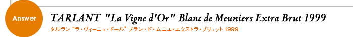 Answer TARLANTgLa Vigne d'OrhBlanc de Meuniers Extra Brut 1999 ^gEB[jEh[huEhEjGEGNXgEubg 1999