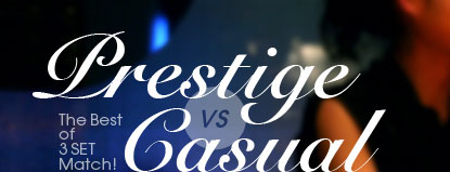 Prestige VS Casual The Best of 3 SET Match!